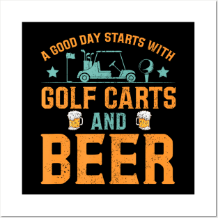 A Good Day Starts With Golf Carts And Beer Funny Golfing Posters and Art